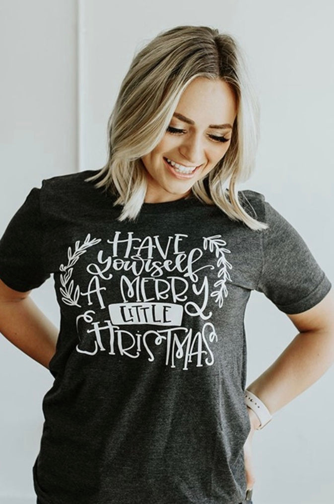 Have Yourself a Merry little Christmas Tee
